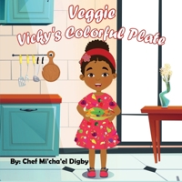 Veggie Vicky's: Colorful Plate B0DCN2W9ZD Book Cover