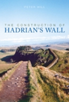 The Construction of Hadrian's Wall 1841716464 Book Cover