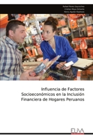 Influencia de Factores Socioeconómicos en la Inclusión Financiera de Hogares Peruanos (Spanish Edition) 9999350593 Book Cover
