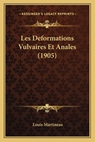 Les Deformations Vulvaires Et Anales (1905) 1160171874 Book Cover