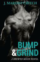 Bump & Grind (Brewed Moon #1) 1530637228 Book Cover