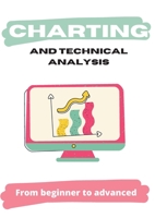 Charting And Technical Analysis: Guide From Beginner To Advanced 1892500981 Book Cover