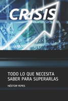 CRISIS: TODO LO QUE NECESITA SABER PARA SUPERARLAS (Spanish Edition) B089CWQW3K Book Cover
