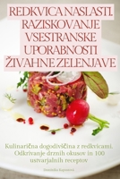 Redkvica Naslasti. Raziskovanje Vsestranske Uporabnosti Zivahne Zelenjave (Slovene Edition) 1835833446 Book Cover