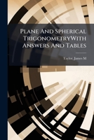 Plane and spherical trigonometry, with answers and tables 1179978390 Book Cover