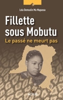 Fillette sous Mobutu: Le passé ne meurt pas 2873020660 Book Cover