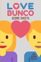 Love Bunco Score Sheets: Valentine's Day Bunco Score Cards for Couples, 100 Scoring Pads for Bunco Players and Lovers, Score Keeper Tracker Game Record Notebook, Gift Ideas for Bunco Party Night, Bunc 1655450158 Book Cover