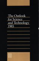 The Outlook for Science and Technology 1985 0309062365 Book Cover