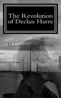 The Revolution of Declan Harre 1461142245 Book Cover