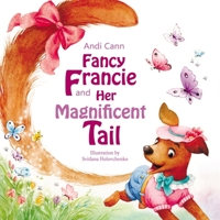 Fancy Francie and Her Magnificent Tail 1949761592 Book Cover