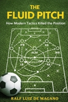 The Fluid Pitch: How Modern Tactics Killed the Position B0GLFNVMKS Book Cover