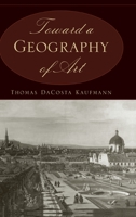 Toward a Geography of Art 0226133125 Book Cover