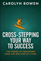 Cross-Stepping Your Way To Success: Clear Print Edition 1034733249 Book Cover