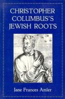 Christopher Columbus's Jewish Roots 0876685866 Book Cover