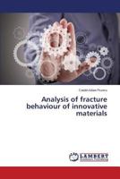 Analysis of Fracture Behaviour of Innovative Materials 3659595233 Book Cover