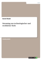 Streaming Aus Technologischer Und Rechtlicher Sicht 3656833923 Book Cover