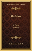 The Miser: A Poem 112090482X Book Cover