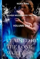 Claimed by the Lone Wolf (Savage Moon Mates: A Steamy Werewolf Fated Mates Romance Trilogy) B0FDG3BH35 Book Cover