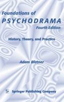 Foundations of Psychodrama: History, Theory, and Practice 0826160409 Book Cover