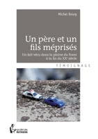 Un père et un fils méprisés: Un fait vécu dans la plaine du Forez à la fin du XXe siècle (French Edition) 2342011008 Book Cover