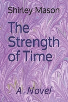 The Strength of Time 0578704374 Book Cover