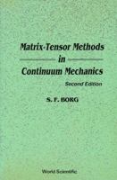 Matrix Tensor Methods in Continuum Mechanics 9810201672 Book Cover