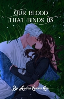 Our Blood That Binds Us 1088249965 Book Cover