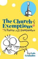The Church of Exemptions: A Farce with Footnotes 0931779804 Book Cover