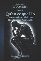 Qu’est-ce que L’IA ?: L’Intelligence Artificielle expliquée simplement (L'IA et MOI) (French Edition) B0H2172C86 Book Cover