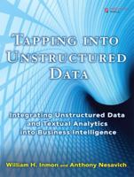 Tapping into Unstructured Data: Integrating Unstructured Data and Textual Analytics into Business Intelligence 0132360292 Book Cover