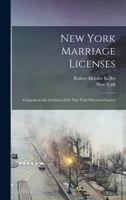 New York Marriage Licenses; Originals in the Archives of the New York Historical Society 1018095675 Book Cover