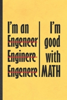 I'm Good with Math I'm an Engeneer Enginere Engenere: Funny Mechanical Engineer Lined Notebook/ Blank Journal For Future Engineer, Inspirational Saying Unique Special Birthday Gift Idea Cute Ruled 6x9 1698982208 Book Cover