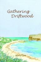 Gathering Driftwood 1847533094 Book Cover