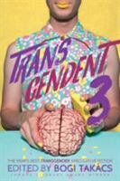 Transcendent 3: The Year's Best Transgender Speculative Fiction 1590217063 Book Cover