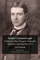 Inside Constantinople: A Diplomatist's Diary During the Dardanelles Expedition April-September, 1915 0526402873 Book Cover