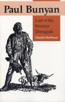 Paul Bunyan: Last of the Frontier Demigods 087013521X Book Cover