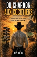 Du charbon aux cocotiers: Le parcours d'un fils de mineur devenu cuisinier voyageur (French Edition) 2322839558 Book Cover