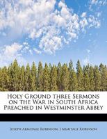 Holy Ground: Sermons Preached in Time of War 137720197X Book Cover