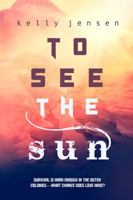 To See the Sun 162649830X Book Cover