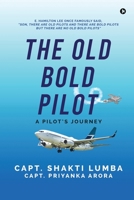 The Old Bold Pilot: A Pilot's Journey 1685633897 Book Cover