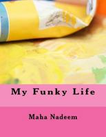 My Funky Life 1494784343 Book Cover