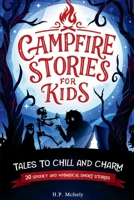 Campfire Stories for Kids: Tales to Chill and Charm (Children's Stories) B0GJPR9QJ8 Book Cover