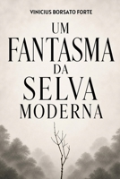 Ansiedade: Um Fantasma da Selva Moderna: Redefinindo sua Relação com a Ansiedade (Portuguese Edition) B0H1HHQCFW Book Cover
