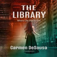 The Library: Where Life Checks Out 1982672935 Book Cover