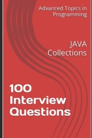 100 Interview Questions: JAVA Collections B0C5GX59KZ Book Cover