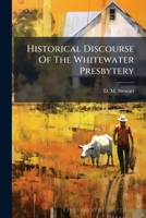 Historical Discourse Of The Whitewater Presbytery 1271007010 Book Cover