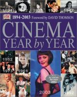 Cinema: Year by Year, 1894-2003 0751369985 Book Cover