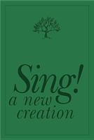 Sing! a New Creation 1562128116 Book Cover