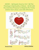 MUSIC: [a] Equals Good or Evil [b] The Theology & Spirituality of Music [c] All with the Intent 1667155385 Book Cover