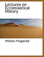 Lectures on Ecclesiastical History 101830729X Book Cover